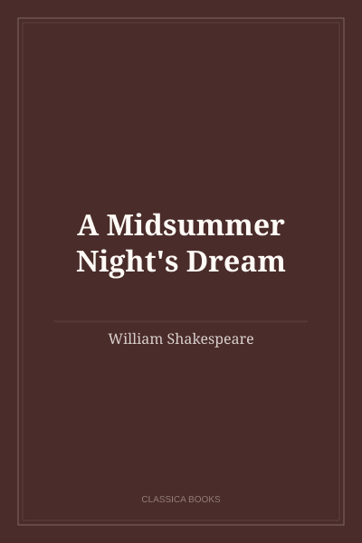A Midsummer Night's Dream by William Shakespeare